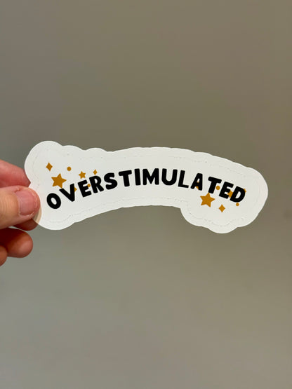 Overstimulated Sticker | Not Made For This