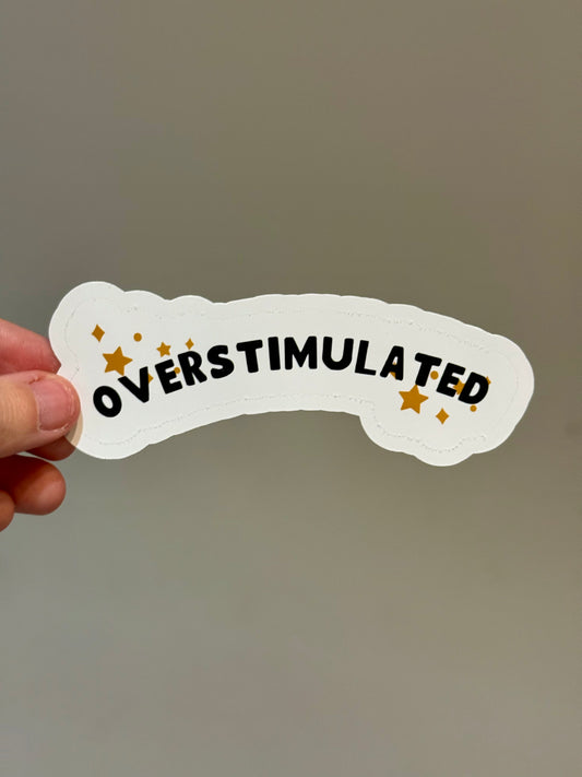 Overstimulated Sticker | Not Made For This