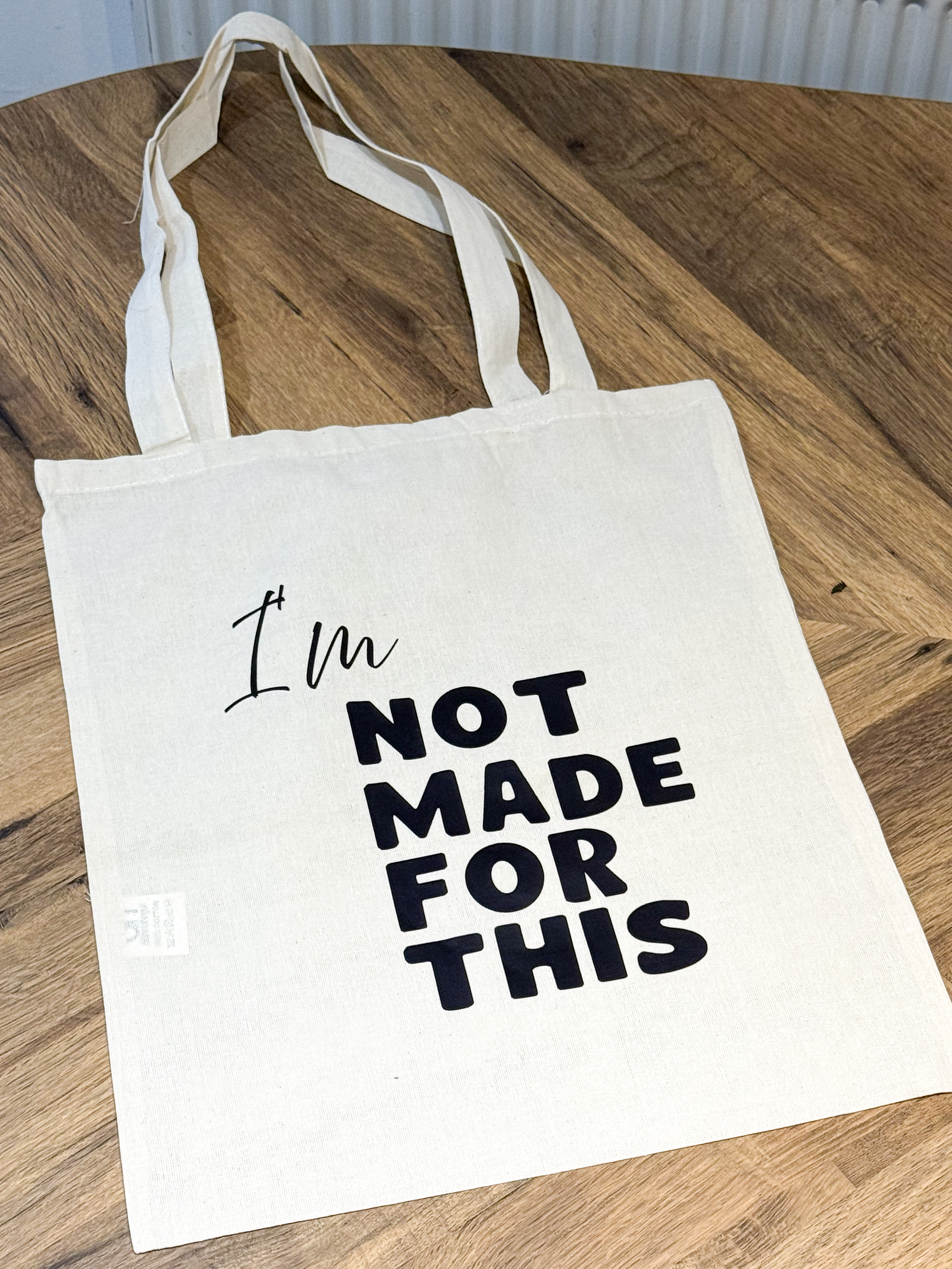 I'm Not Made For This Tote Bag - Not Made For This