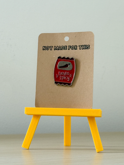 Neurospicy Enamel Pin - Not Made For This