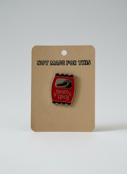 Neurospicy Pin | Enamel Pin | Not Made For This
