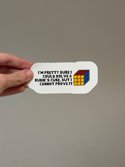 Pretty Sure I Could Solve a Rubik's Cube Sticker | Not Made For This