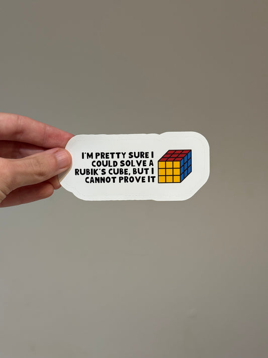 Pretty Sure I Could Solve a Rubik's Cube Sticker | Not Made For This