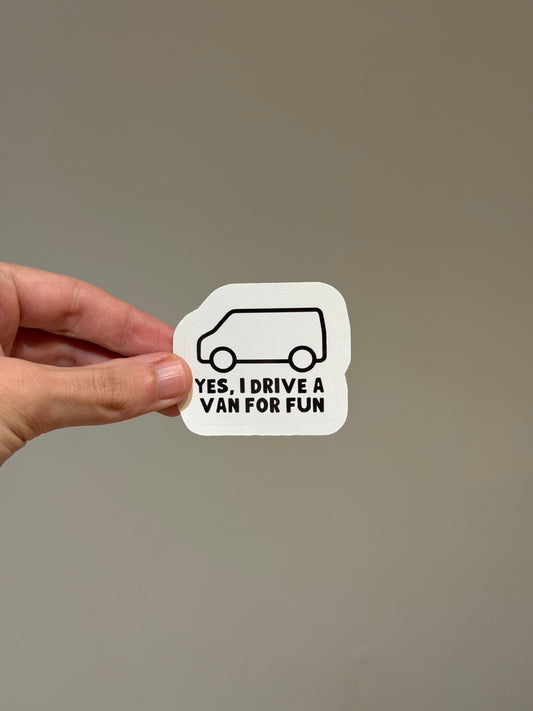 I Drive a Van for Fun Sticker | Not Made For This