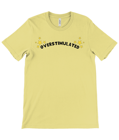 Sparkle Overstimulated | T-Shirt | Not Made For This
