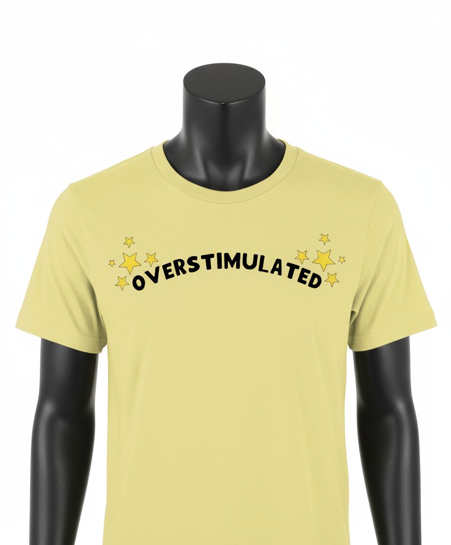 Sparkle Overstimulated | T-Shirt | Not Made For This