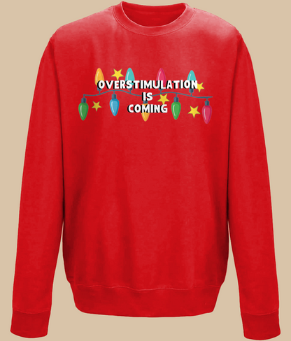 Overstimulation Is Coming | Christmas Jumper | Not Made For This