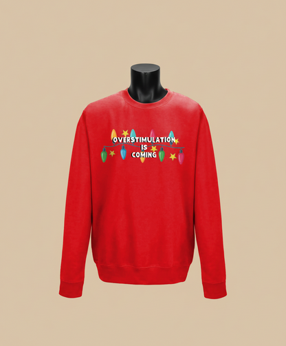 Overstimulation Is Coming | Christmas Jumper | Not Made For This