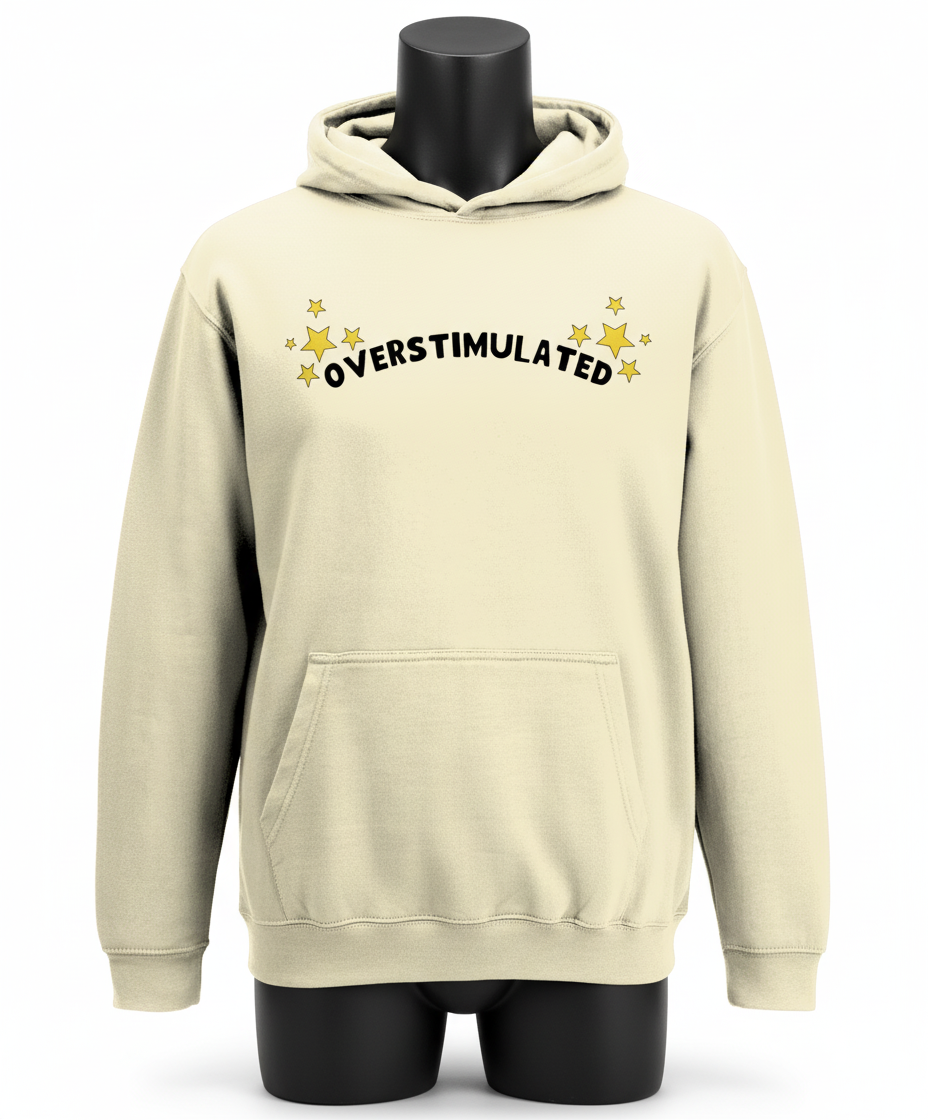 Sparkle Overstimulated | Hoodie | Not Made For This