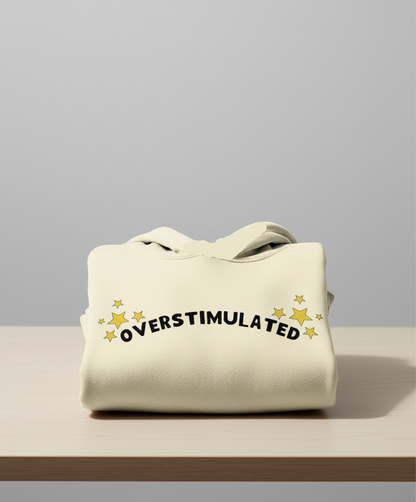 Sparkle Overstimulated | Hoodie | Not Made For This