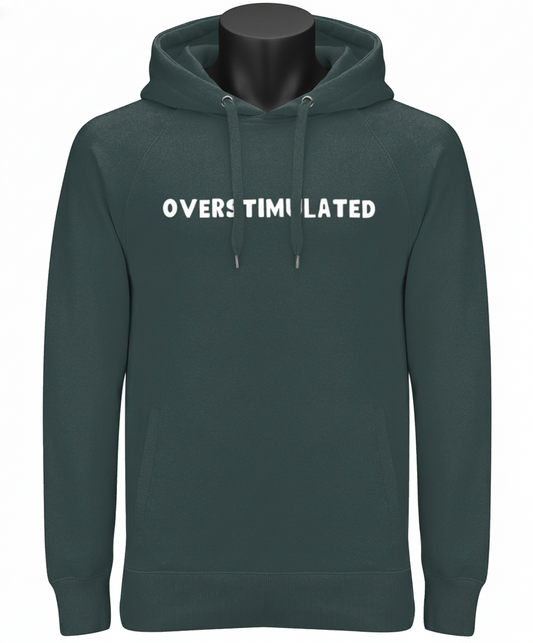 Overstimulated | Hoodie | Not Made For This