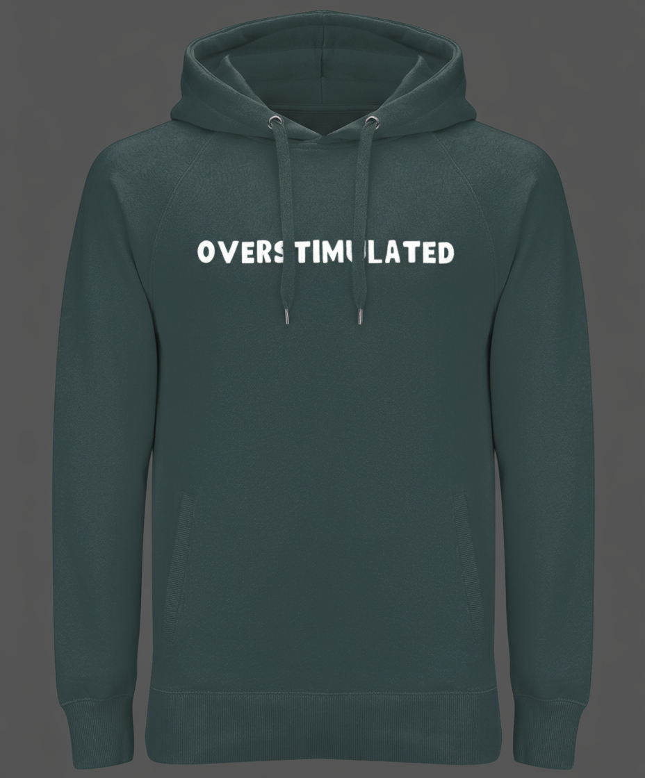 Overstimulated | Hoodie | Not Made For This