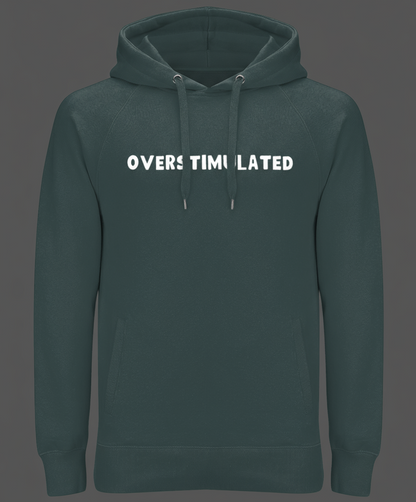 Overstimulated | Hoodie | Not Made For This