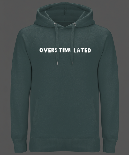 Overstimulated | Hoodie | Not Made For This